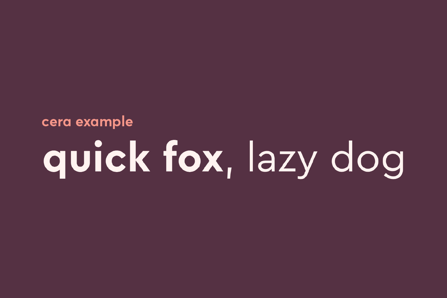 Cera specimen reading “cera example” and “quick fox, lazy dog”