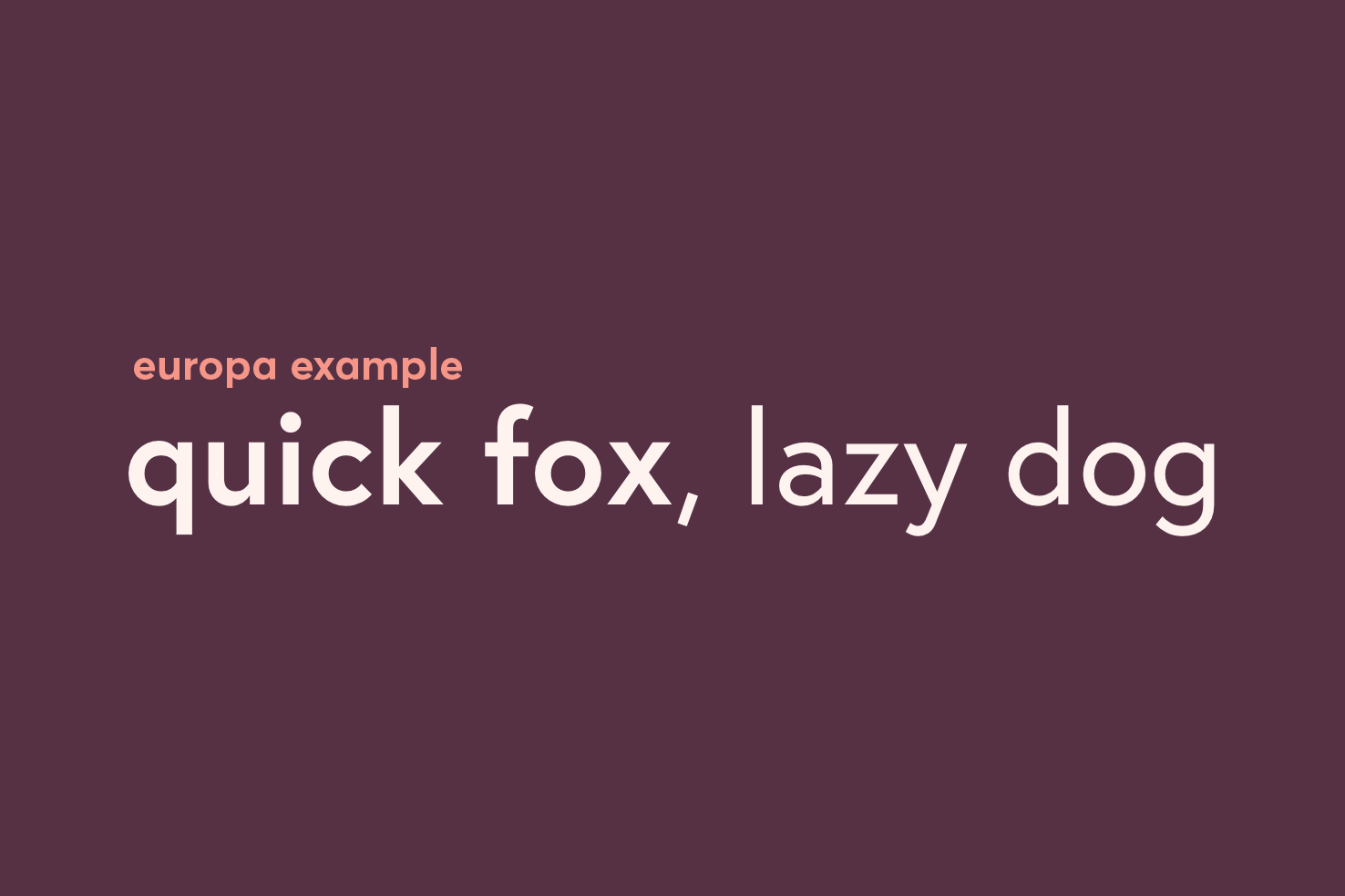Europa specimen reading “europa example” and “quick fox, lazy dog”