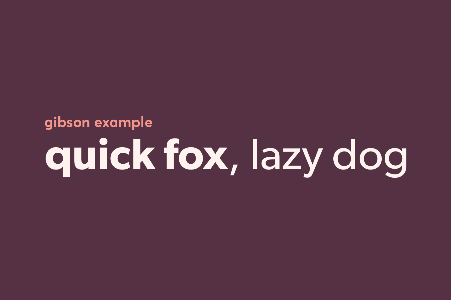 Gibson specimen reading “gibson example” and “quick fox, lazy dog”