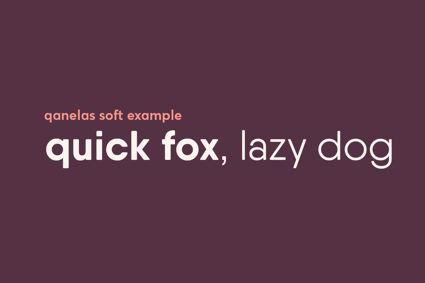 Qanelas Soft specimen reading “qanelas soft example” and “quick fox, lazy dog”
