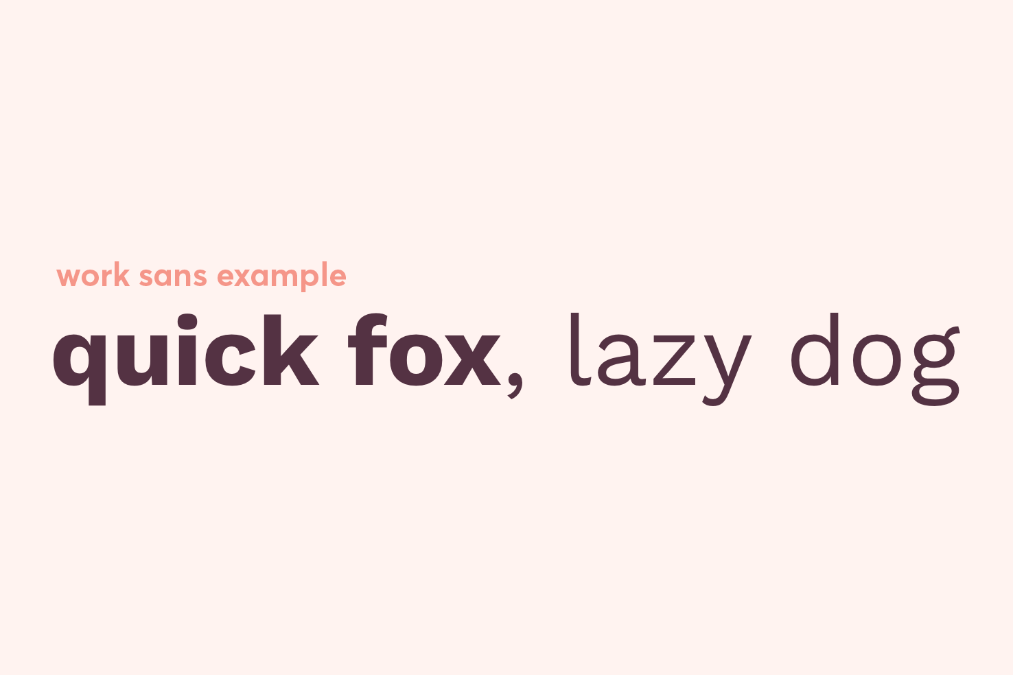 Work Sans specimen reading “work sans example” and “quick fox, lazy dog”